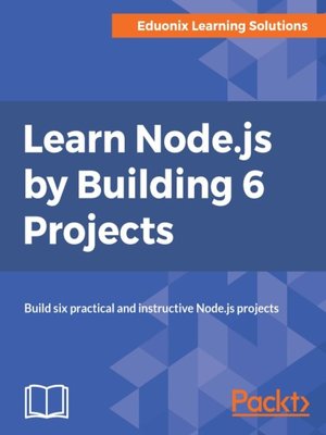 cover image of Learn Node.js by Building 6 Projects.